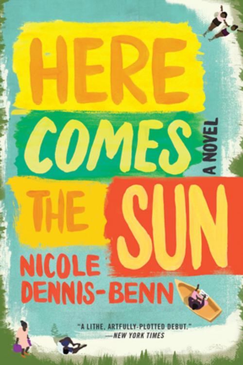 Cover of the book Here Comes the Sun: A Novel by Nicole Dennis-Benn, Liveright