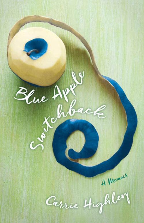Cover of the book Blue Apple Switchback by Carrie Highley, She Writes Press