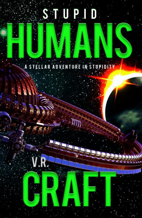 Cover of the book Stupid Humans by V.R. Craft, Oghma Creative Media