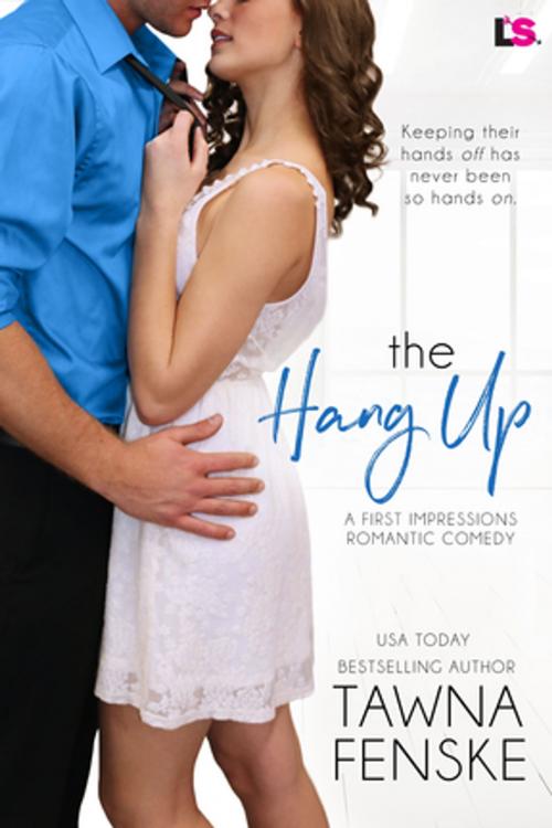 Cover of the book The Hang Up by Tawna Fenske, Entangled Publishing, LLC