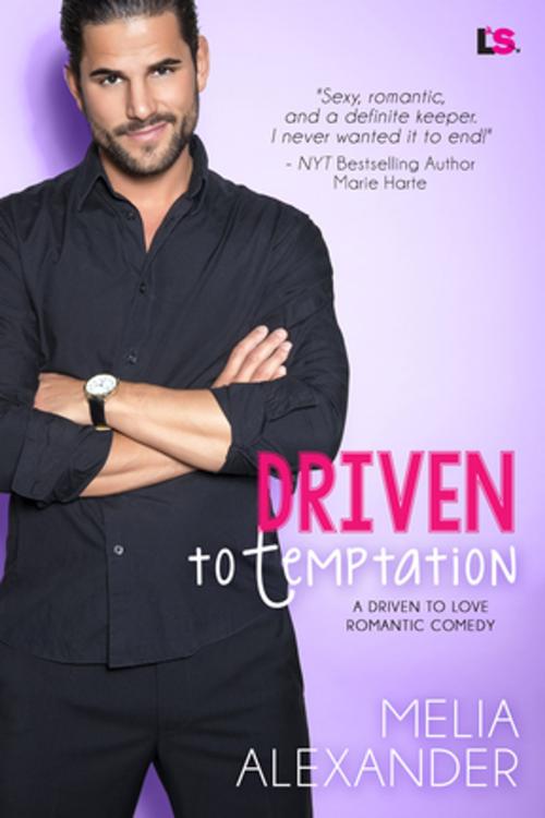 Cover of the book Driven to Temptation: A Romantic Comedy by Melia Alexander, Entangled Publishing, LLC