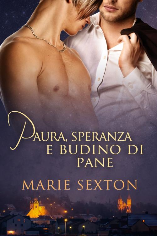 Cover of the book Paura, speranza e budino di pane by Marie Sexton, Dreamspinner Press
