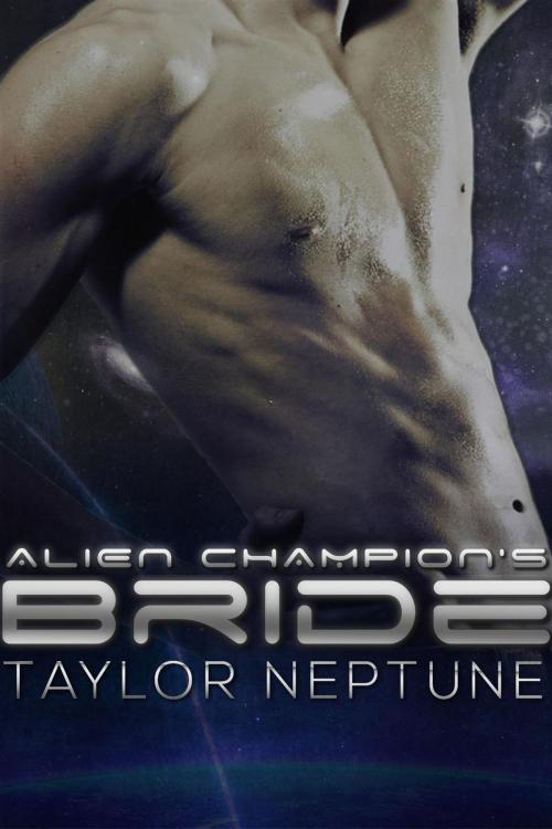 Cover of the book Alien Champion's Bride by Taylor Neptune, Zaftig Publishing
