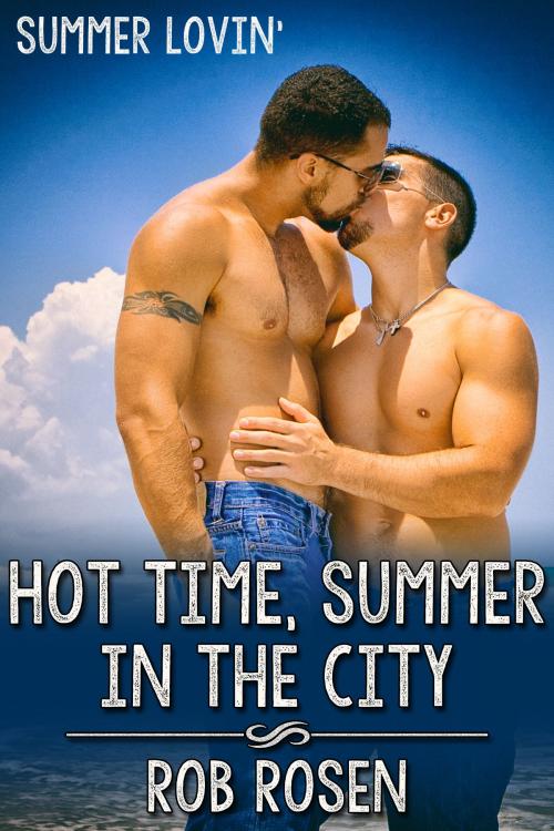 Cover of the book Hot Time, Summer in the City by Rob Rosen, JMS Books LLC