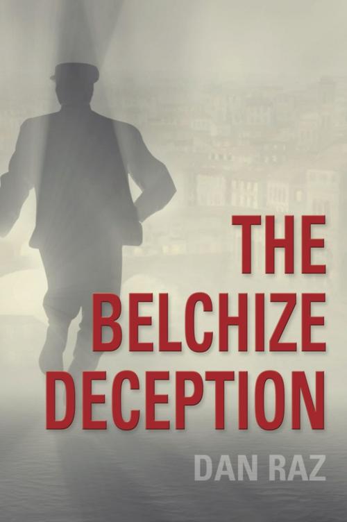 Cover of the book The Belchize Deception by Dan Raz, BookLocker.com, Inc.