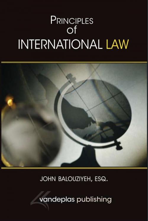 Cover of the book Principles of International Law by John M. B. Balouziyeh, Esq., Vandeplas Publishing