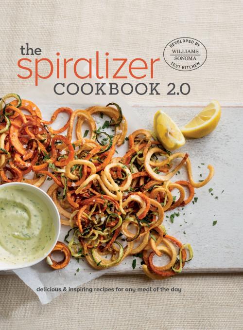 Cover of the book Spiralizer 2.0 Cookbook by Williams-Sonoma Test Kitchen, Weldon Owen