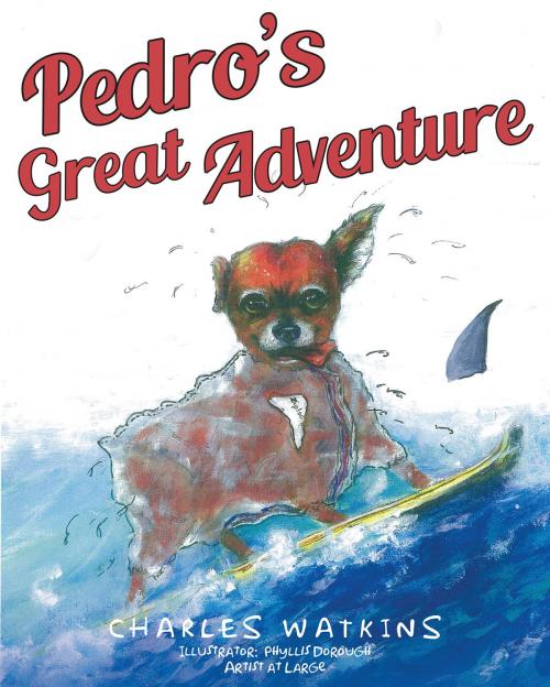 Cover of the book Pedro's Great Adventure by Charles Watkins, Page Publishing, Inc.