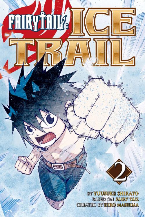 Cover of the book Fairy Tail Ice Trail by Hiro Mashima, Yuusuke Shirato, Kodansha Advanced Media LLC