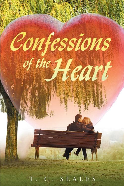 Cover of the book Confessions of the Heart by T. C. Seales, Page Publishing, Inc.