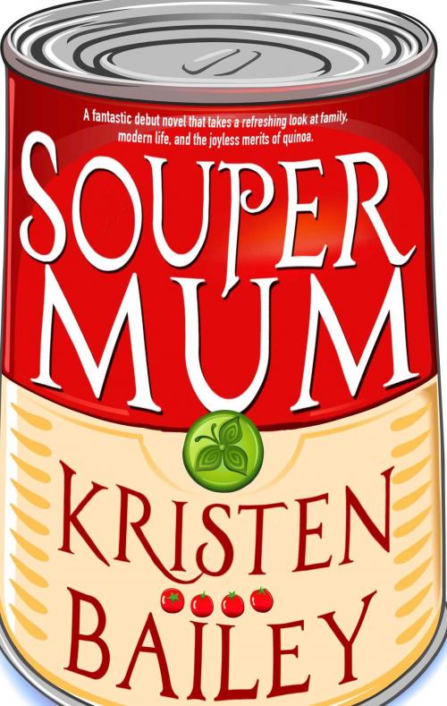 Cover of the book Souper Mum by Kristen Bailey, Accent Press
