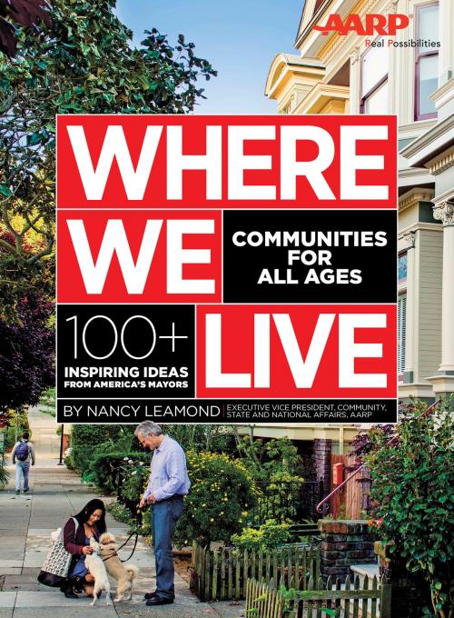 Cover of the book Where We Live: Communities for All Ages by Nancy LeaMond, Liberty Street