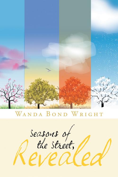 Cover of the book Seasons of the Street, Revealed by Wanda Bond Wright, Page Publishing, Inc.