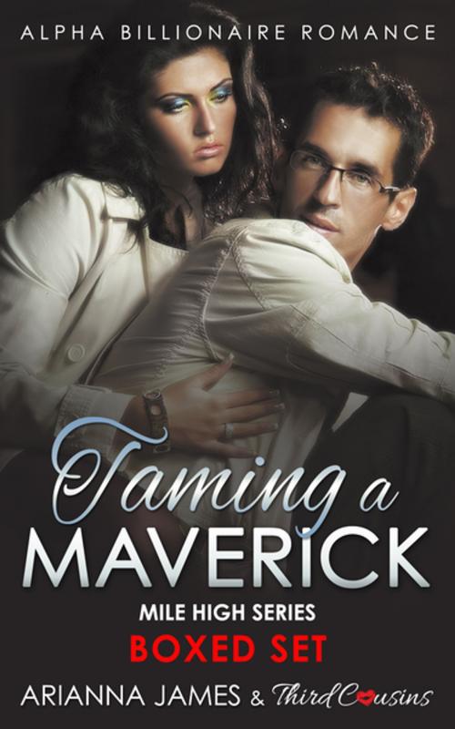 Cover of the book Taming a Maverick Saga Alpha Billionaire Romance by Third Cousins, Arianna James, Speedy Publishing LLC