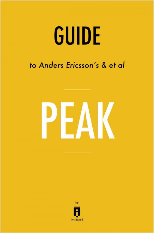 Cover of the book Guide to Anders Ericsson's & et al Peak by Instaread by Instaread, Instaread