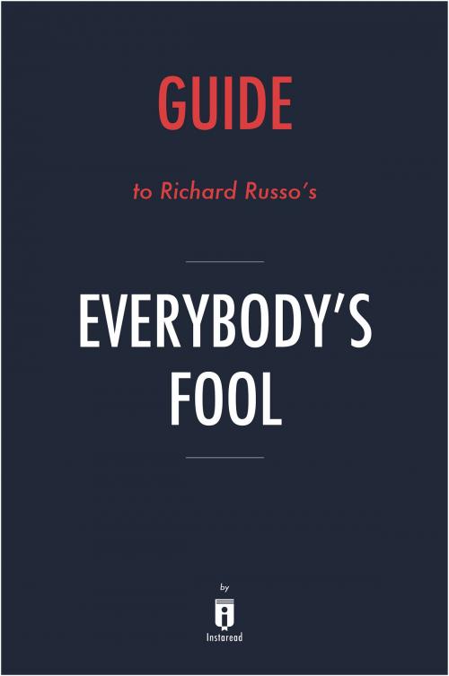 Cover of the book Guide to Richard Russo’s Everybody’s Fool by Instaread by Instaread, Instaread
