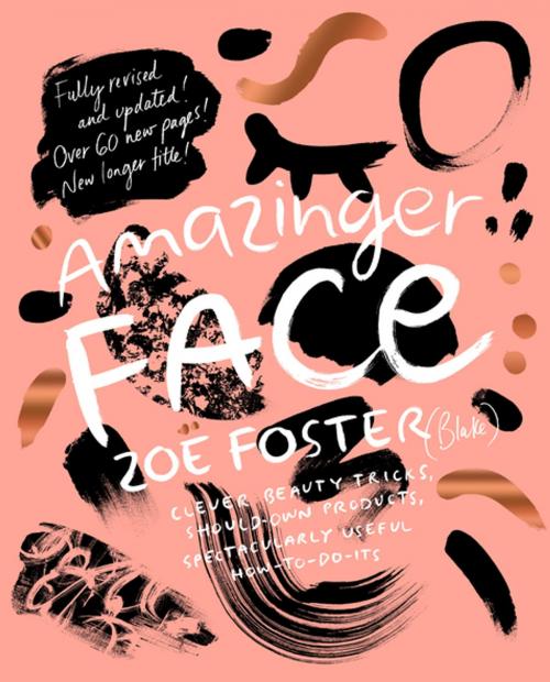 Cover of the book Amazinger Face by Zoe Foster Blake, Penguin Random House Australia