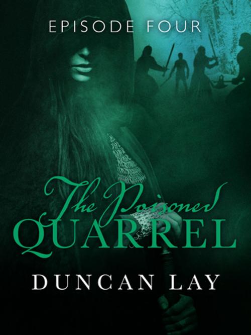 Cover of the book The Poisoned Quarrel: Episode 4 by Duncan Lay, Pan Macmillan Australia