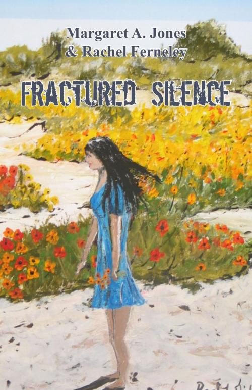 Cover of the book Fractured Silence by Margaret A. Jones, Rachel Ferneley, Ginninderra Press