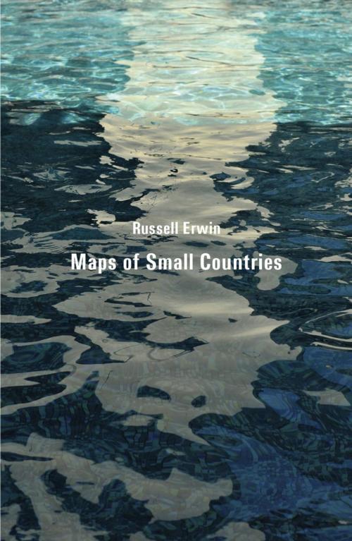 Cover of the book Maps of Small Countries by Russell Erwin, Ginninderra Press