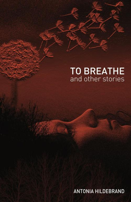 Cover of the book To Breathe by Antonia Hildebrand, Ginninderra Press