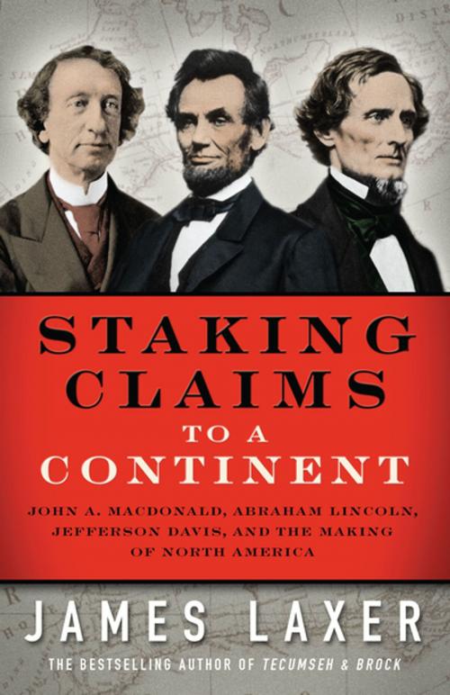 Cover of the book Staking Claims to a Continent by James Laxer, House of Anansi Press Inc