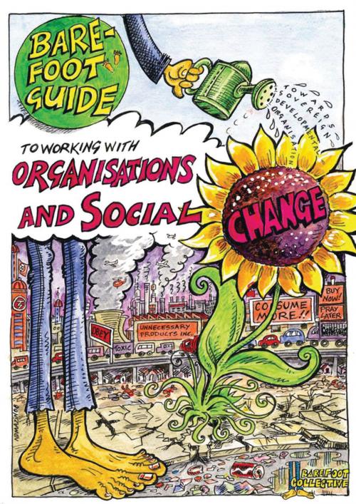 Cover of the book The Barefoot Guide to Working with Organisations and Social Change by The Barefoot Guide Writers' Collective, Practical Action Publishing