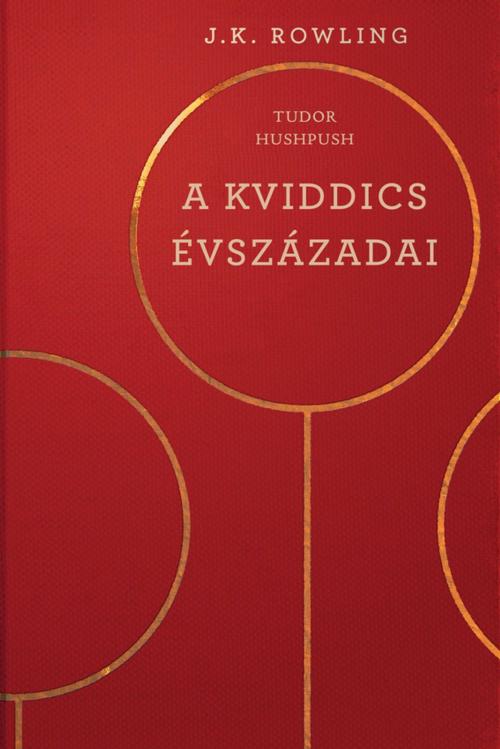 Cover of the book A kviddics évszázadai by J.K. Rowling, Pottermore Publishing
