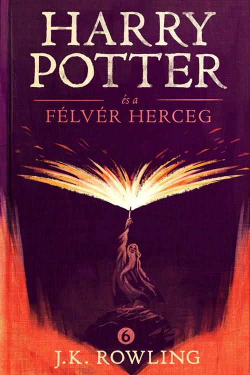 Cover of the book Harry Potter és a Félvér Herceg by J.K. Rowling, Pottermore Publishing