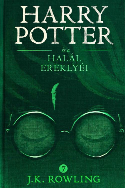 Cover of the book Harry Potter és a Halál ereklyéi by J.K. Rowling, Pottermore Publishing