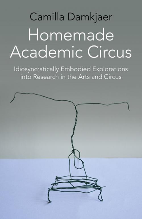 Cover of the book Homemade Academic Circus by Camilla Damkjaer, John Hunt Publishing