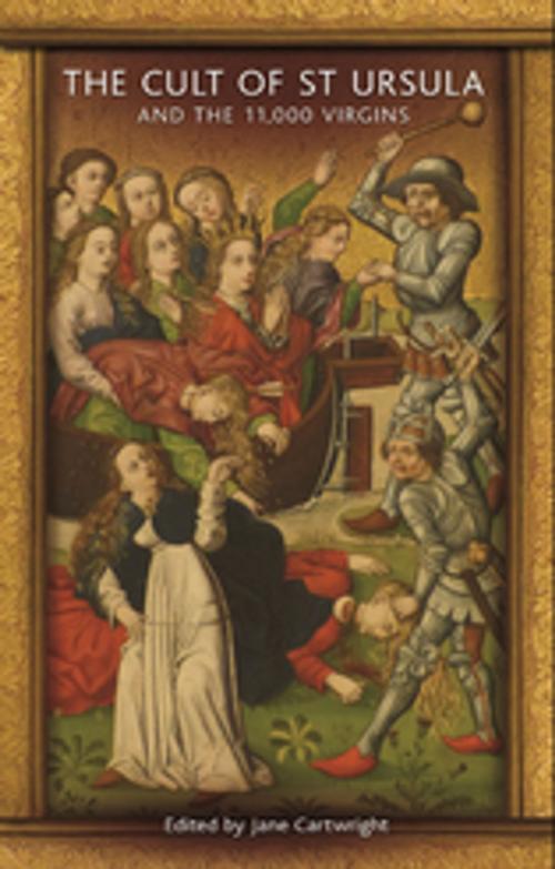 Cover of the book The Cult of St Ursula and the 11,000 Virgins by , University of Wales Press