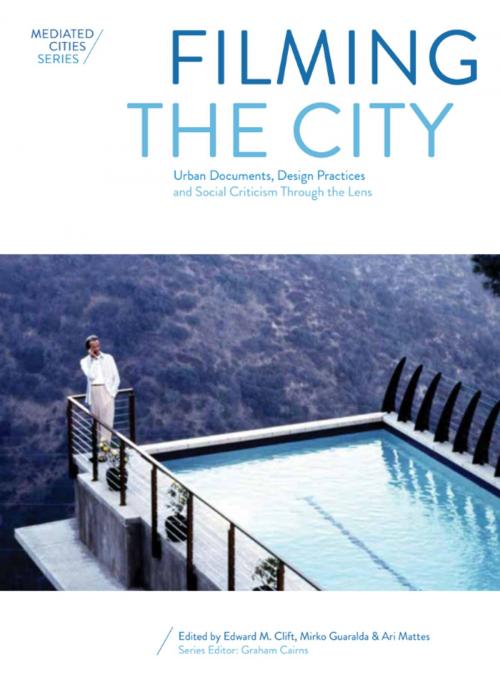 Cover of the book Filming the City by Mirko Guaralda, Ari Mattes, Intellect Books Ltd