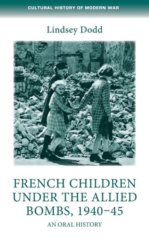 Cover of the book French children under the Allied bombs, 1940–45 by Lindsey Dodd, Manchester University Press