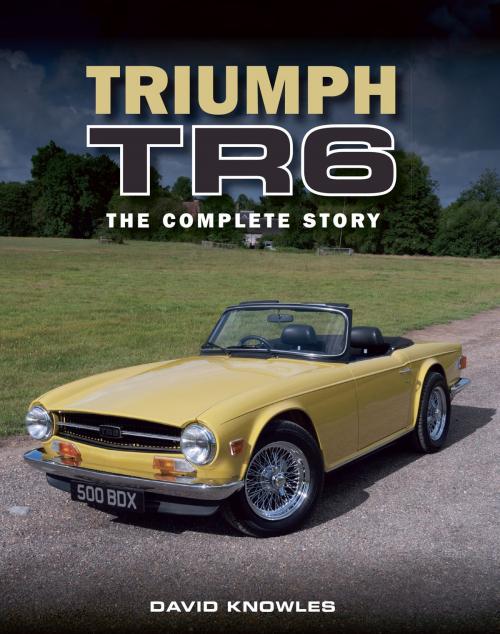 Cover of the book Triumph TR6 by David Knowles, Crowood