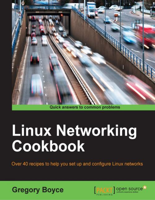 Cover of the book Linux Networking Cookbook by Gregory Boyce, Packt Publishing