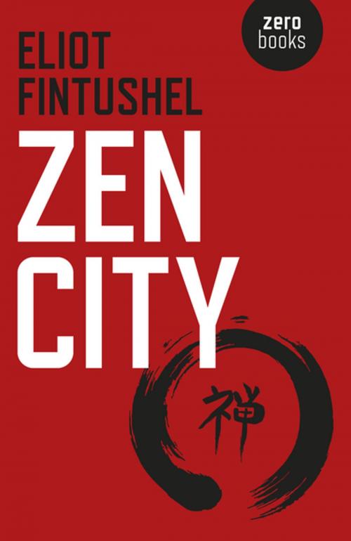 Cover of the book Zen City by Eliot Fintushel, John Hunt Publishing