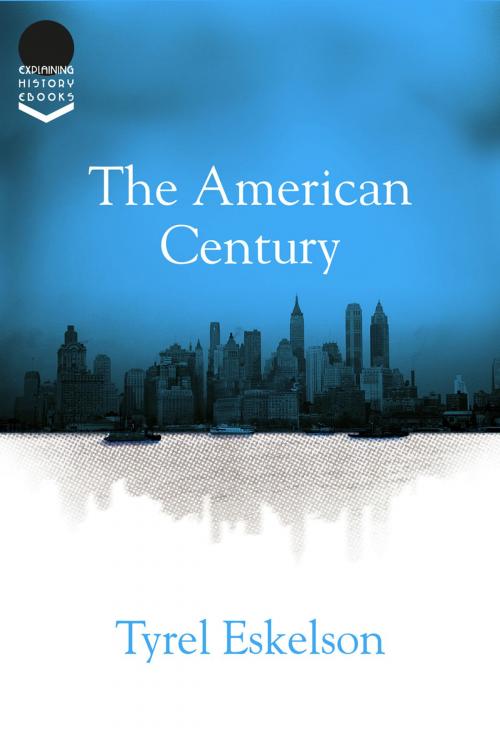 Cover of the book The American Century by Tyrel Eskelson, Andrews UK