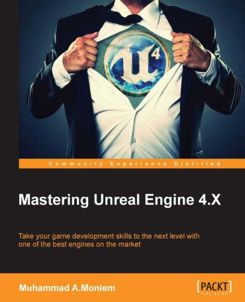 Cover of the book Mastering Unreal Engine 4.X by Muhammad A.Moniem, Packt Publishing