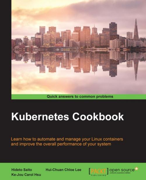 Cover of the book Kubernetes Cookbook by Hideto Saito, Hui-Chuan Chloe Lee, Ke-Jou Carol Hsu, Packt Publishing
