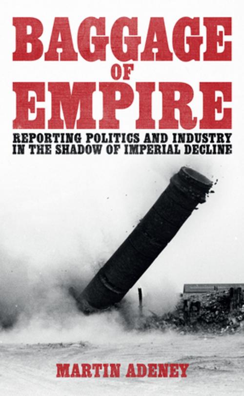 Cover of the book Baggage of Empire by Martin Adeney, Biteback Publishing
