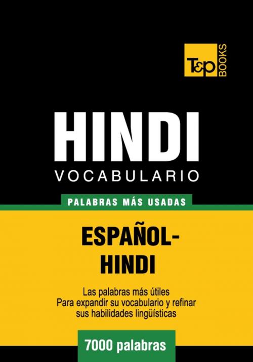 Cover of the book Vocabulario Español-Hindi - 7000 palabras más usadas by Andrey Taranov, T&P Books