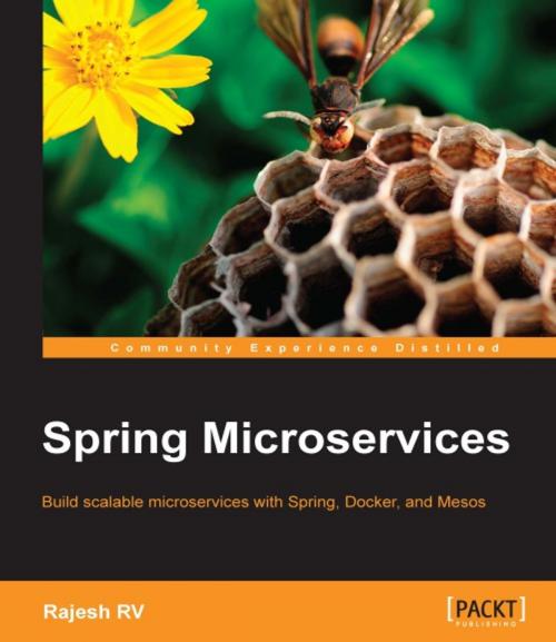 Cover of the book Spring Microservices by Rajesh RV, Packt Publishing