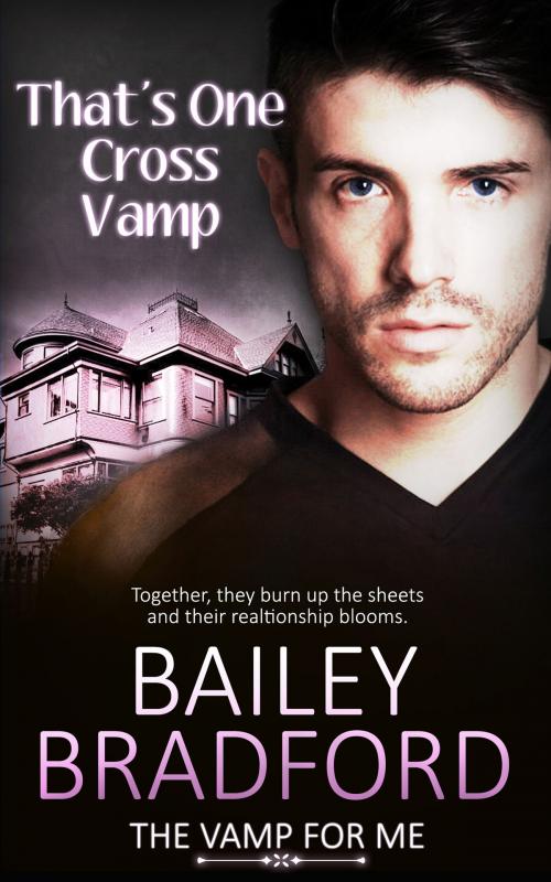 Cover of the book That’s One Cross Vamp by Bailey Bradford, Totally Entwined Group Ltd
