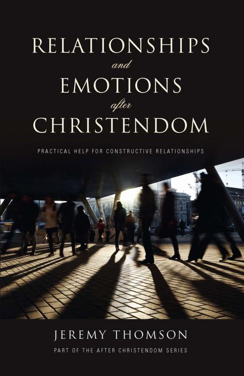 Cover of the book Relationships and Emotions After Christendom by Jeremy Thomson, Authentic Publishers