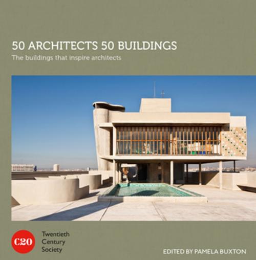 Cover of the book 50 Architects 50 Buildings by Twentieth Century Society, Pavilion Books