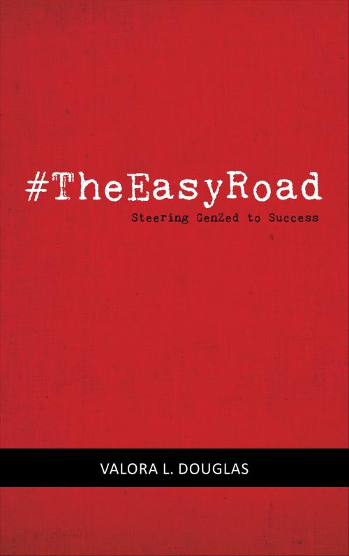 Cover of the book The Easy Road by Valora L. Douglas, 4th Floor Press, Inc.