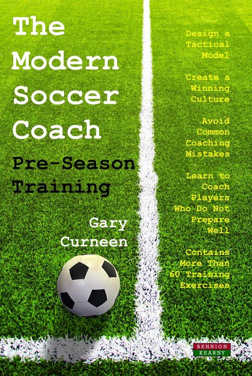 Cover of the book The Modern Soccer Coach: Pre-Season Training by Gary Curneen, Bennion Kearny