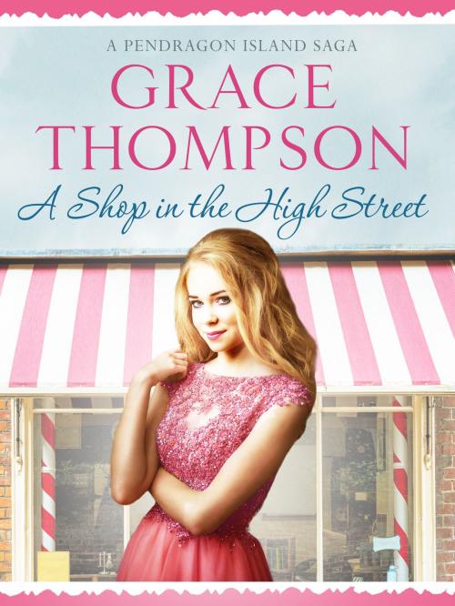Cover of the book A Shop in the High Street by Grace Thompson, Canelo