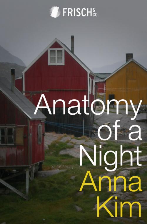 Cover of the book Anatomy of a Night by Anna Kim, Canelo